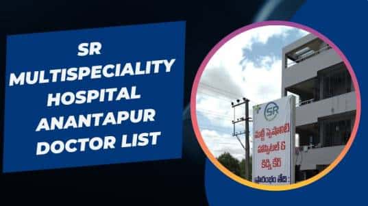 SR Multispeciality Hospital Anantapur Doctor List