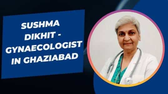 Sushma Dikhit - Gynaecologist in Ghaziabad