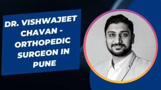 Dr. Vishwajeet Chavan - Orthopedic Surgeon in Pune