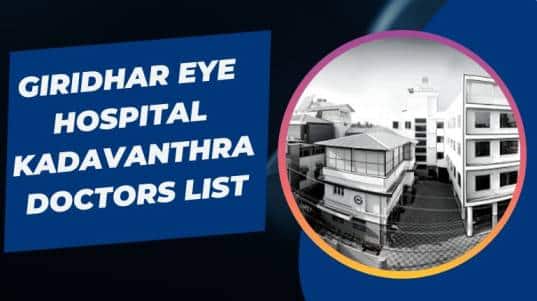 Giridhar Eye Hospital Kadavanthra Doctors List