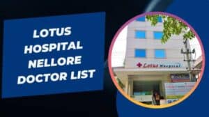 Lotus Hospital Nellore Doctor List