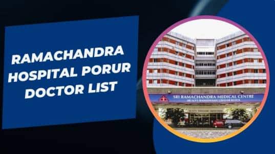 Ramachandra Hospital Porur Doctor List