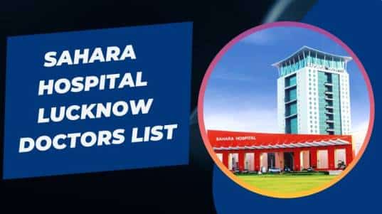 Sahara Hospital Lucknow Doctors List