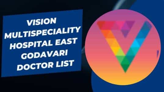 Vision Multispeciality Hospital East Godavari Doctor List
