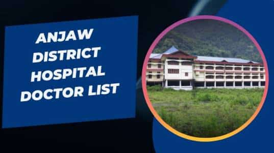 Anjaw District Hospital Doctor List