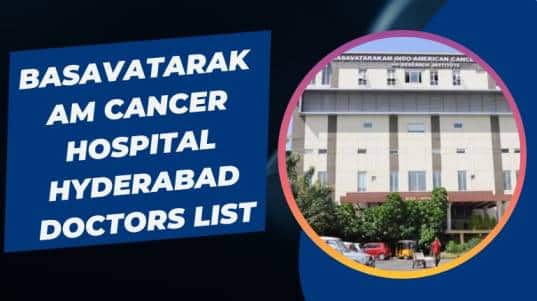 Basavatarakam Cancer Hospital Hyderabad Doctors List