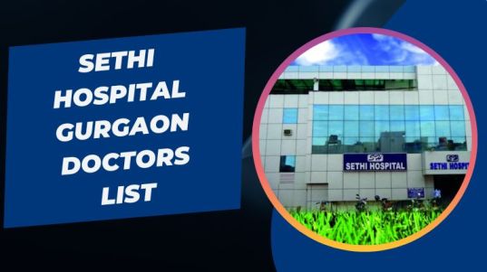 Sethi Hospital Gurgaon Doctors List