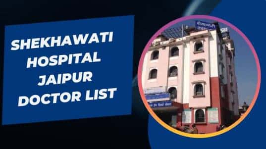 Shekhawati Hospital Jaipur Doctor List