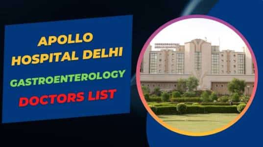 Apollo Hospital Delhi Gastroenterology Doctors List