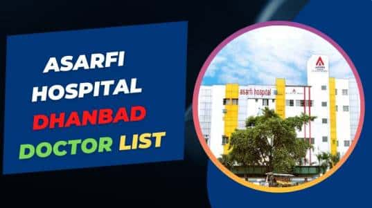 Asarfi Hospital Dhanbad Doctor List