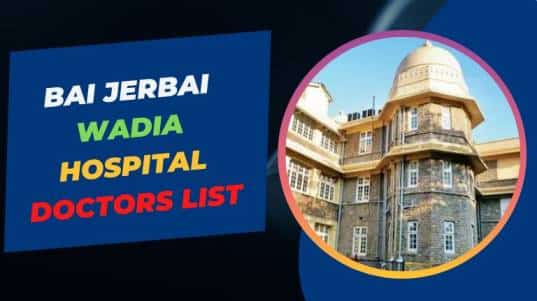 Bai Jerbai Wadia Hospital Doctors List