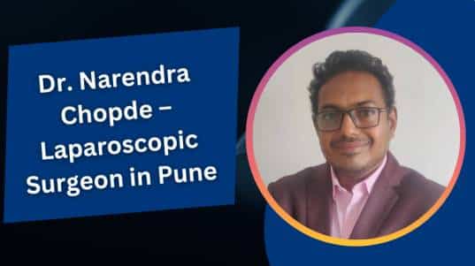 Dr. Narendra Chopde – Laparoscopic Surgeon in Pune