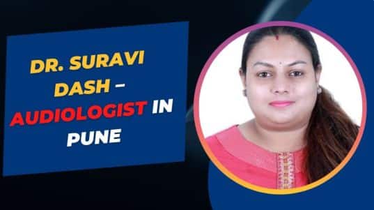 Dr. Suravi Dash – Audiologist in Pune