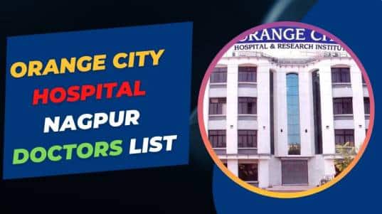 Orange City Hospital Nagpur Doctors List