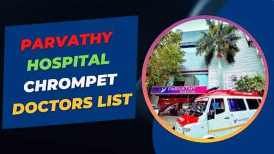 Parvathy Hospital Chrompet Doctors List