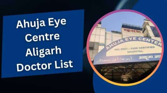Ahuja Eye Centre Aligarh Doctor List