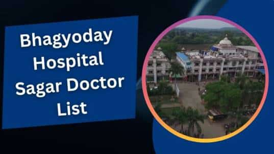 भाग्योदय हॉस्पिटल सागर डॉक्टर्स लिस्ट | Bhagyoday Hospital Sagar Doctor List