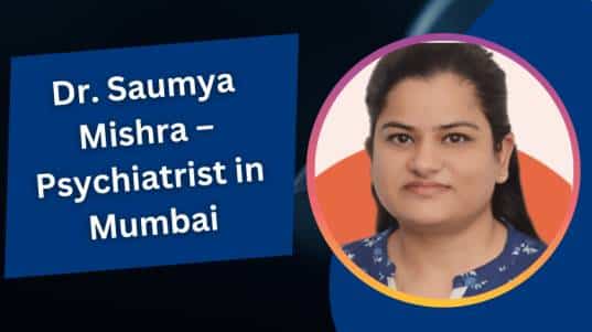 Dr. Saumya Mishra – Psychiatrist in Mumbai