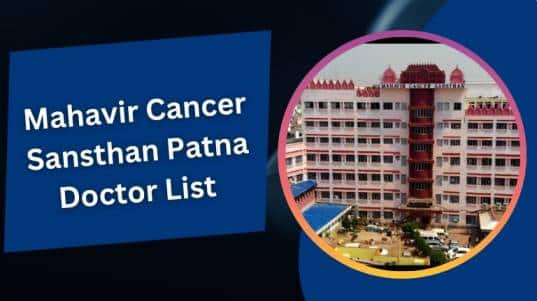 Mahavir Cancer Sansthan Patna Doctor List