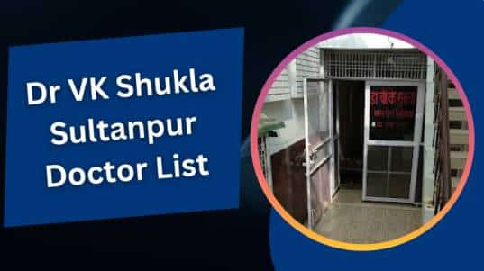 Dr VK Shukla Sultanpur Doctor List