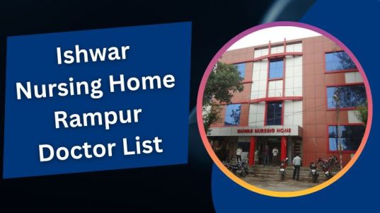 Ishwar Nursing Home Rampur Doctor List