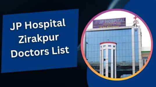 JP Hospital Zirakpur Doctors List