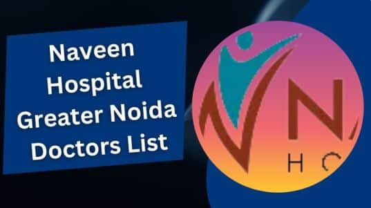 Naveen Hospital Greater Noida Doctors List