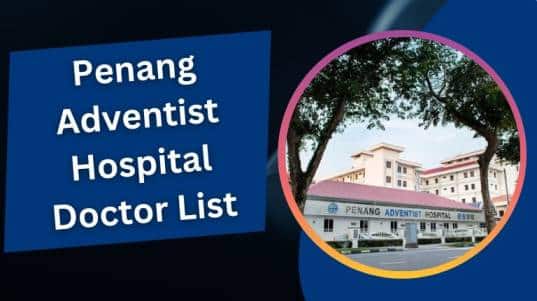 Penang Adventist Hospital Doctor List