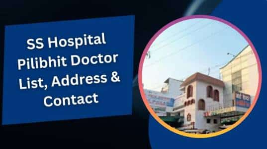 SS Hospital Pilibhit Doctor List, Address & Contact