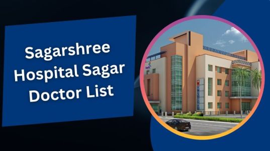 सागरश्री हॉस्पिटल सागर डॉक्टर लिस्ट | Sagarshree Hospital Sagar Doctor List