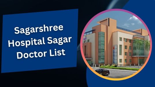 सागरश्री हॉस्पिटल सागर डॉक्टर लिस्ट | Sagarshree Hospital Sagar Doctor List