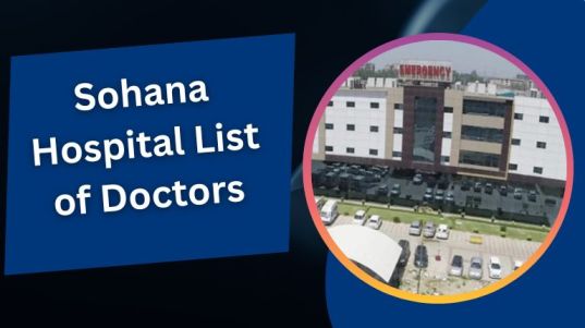 Sohana Hospital List of Doctors