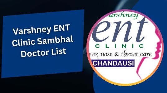 Varshney ENT Clinic Sambhal Doctor List