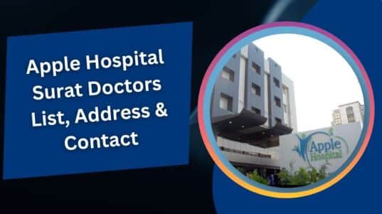 Apple Hospital Surat Doctors List, Address & Contact