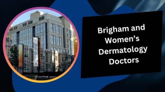 Brigham and Women’s Dermatology Doctors