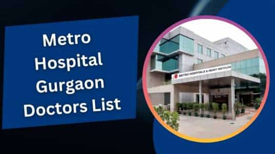 Metro Hospital Gurgaon Doctors List