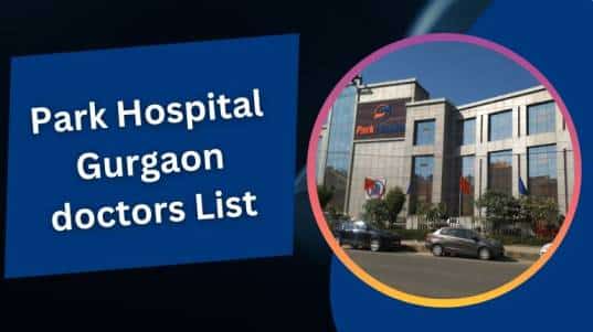 Park Hospital Gurgaon doctors List