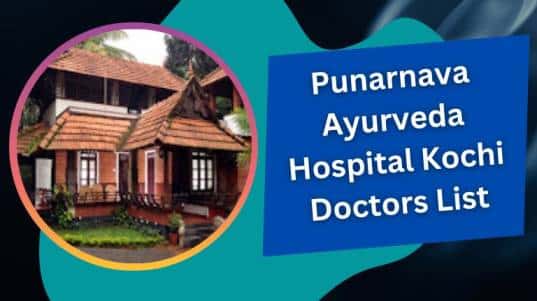 Punarnava Ayurveda Hospital Kochi Doctors List