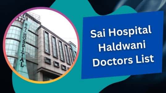 Sai Hospital Haldwani Doctors List