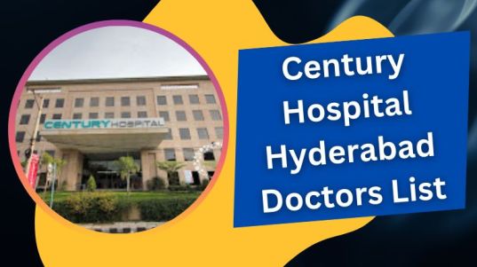 Century Hospital Hyderabad Doctors List