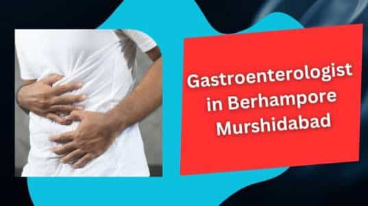 Gastroenterologist in Berhampore Murshidabad