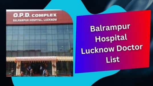 Balrampur Hospital Lucknow Doctor List