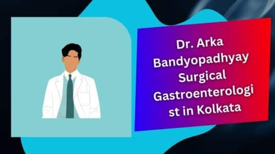 Dr. Arka Bandyopadhyay Surgical Gastroenterologist in Kolkata