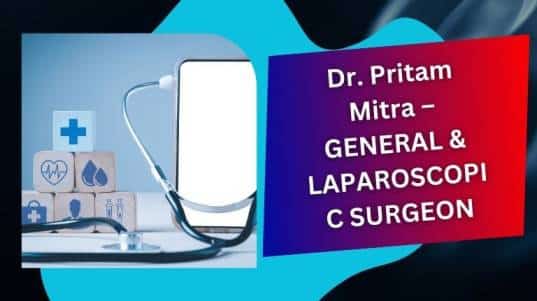 Dr. Pritam Mitra – GENERAL & LAPAROSCOPIC SURGEON