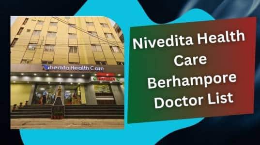 Nivedita Health Care Berhampore Doctor List