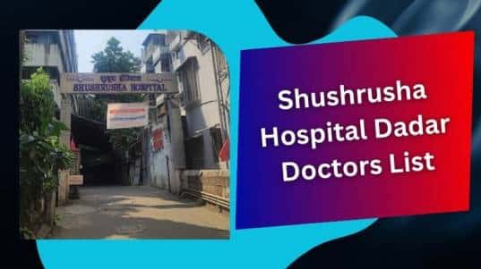 Shushrusha Hospital Dadar Doctors List