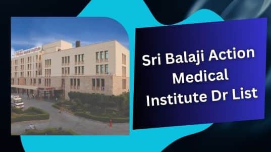 Sri Balaji Action Medical Institute Dr List