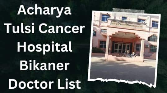 Acharya Tulsi Cancer Hospital Bikaner Doctor List