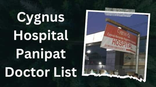 Cygnus Hospital Panipat Doctor List