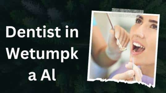 Dentist in Wetumpka Al